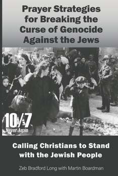 Paperback Prayer Strategies for Breaking the Curse of Genocide Against the Jews: Calling Christians to Stand with the Jewish People Book