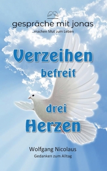 Paperback Verzeihen befreit drei Herzen [German] Book