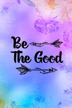 Paperback Be The Good: Good Day Notebook Journal Composition Blank Lined Diary Notepad 120 Pages Paperback Mountain Lilac Book