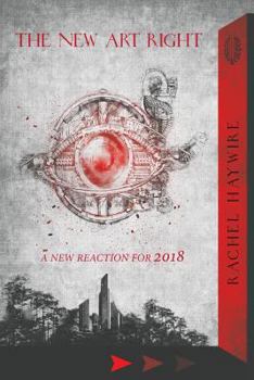 Paperback The New Art Right: A New Reaction for 2018 Book