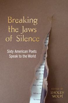 Paperback Breaking the Jaws of Silence: Sixty American Poets Speak to the World Book