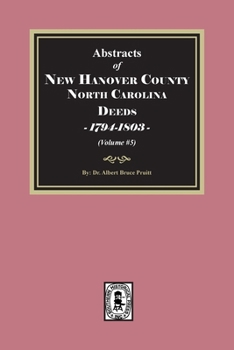 New Hanover County, North Carolina Deeds, 1794-1803. (Volume #4)