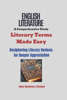 Literary Terms Made Easy: Deciphering Literary Devices for Deeper Appreciation