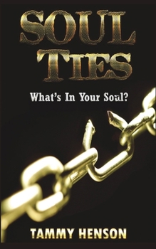 Paperback Soul Ties: What's In Your Soul? Book