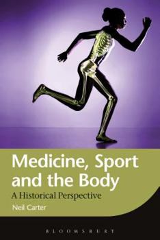 Paperback Medicine, Sport and the Body: A Historical Perspective Book