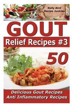Paperback Gout Relief Recipes 3 - 50 Delicious Gout Recipes - Anti Inflammatory Recipes Book