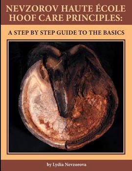 Paperback Nevzorov Haute Ecole Hoof Care Principles: A Step by Step Guide to the Basics Book