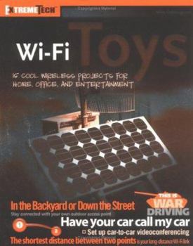 Paperback Wi-Fi Toys: 15 Cool Wireless Projects for Home, Office, and Entertainment Book