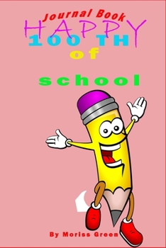 Paperback Happy 100th Of School: Children's Books: Activities, Crafts & Games: "happy 100th day of school notebook" 120pages, seiz6"x9" Book