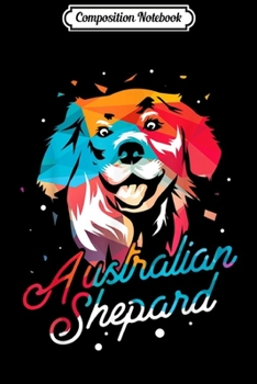 Paperback Composition Notebook: Australian Shepherd Aussie Border Collie Journal/Notebook Blank Lined Ruled 6x9 100 Pages Book