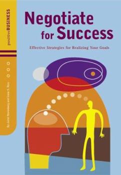 Paperback Negotiate for Success: Effective Strategies for Realizing Your Goals Book