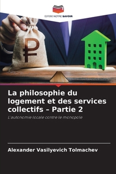 La philosophie du logement et des services collectifs - Partie 2 (French Edition)