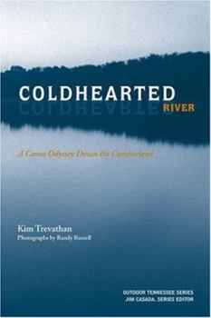 Hardcover Coldhearted River: A Canoe Odyssey Down the Cumberland Book