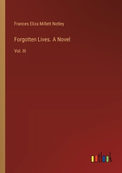 Paperback Forgotten Lives. A Novel: Vol. III Book