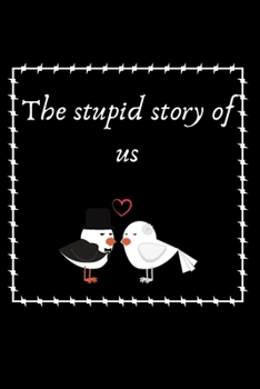 Paperback The stupid story of us Book