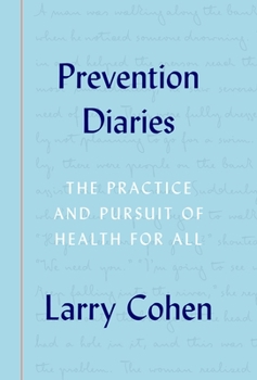 Hardcover Prevention Diaries: The Practice and Pursuit of Health for All Book