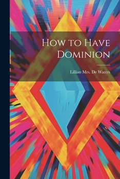 Paperback How to Have Dominion Book