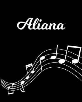 Paperback Aliana: Sheet Music Note Manuscript Notebook Paper - Personalized Custom First Name Initial A - Musician Composer Instrument C Book