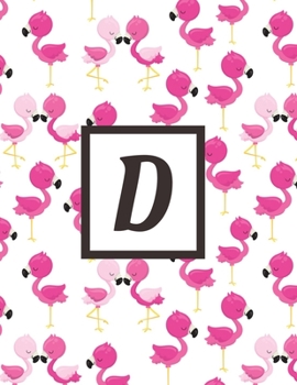 D: Letter Pink Flamingo Bird Monogrammed 2020 Weekly Planner For Women Females Girls - January 2020 - December 2020 (8.5"x11")