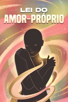 Lei do amor-próprio: Leis do Universo (Portuguese Edition)