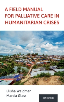 Paperback Field Manual for Palliative Care in Humanitarian Crises Book