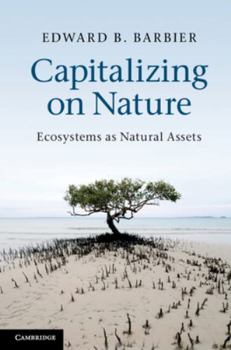 Hardcover Capitalizing on Nature: Ecosystems as Natural Assets Book