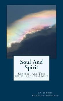 Paperback Soul And Spirit: All The Bible Teaches About Book