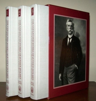 Hardcover Collected Works of Justice Holmes : Complete Public Writings and Selected Judicial Opinions of Oliver Wendell Holmes (3 volume set) Book