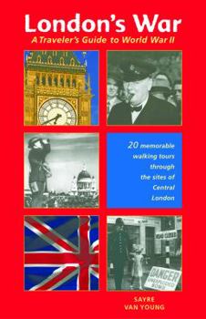 Paperback London's War: A Traveler's Guide to World War II Book