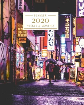Paperback 2020: Weekly and Monthly Planner/Calendar Jan 2020 - Dec 2020 Tokyo Japan Bright Busy City Book