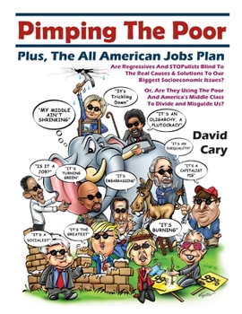 Pimping The Poor Paperback: Plus, The All American Jobs Plan