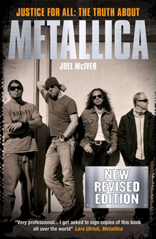 Paperback Justice for All: The Truth about Metallica (Revised Edition) Book