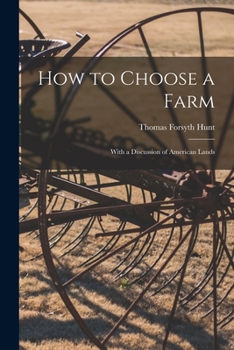 Paperback How to Choose a Farm: With a Discussion of American Lands Book