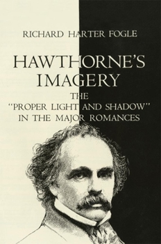 Paperback Hawthorne's Imagery: The Proper Light and Shadow in the Major Romances Book