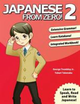 Japanese from Zero! 2: Proven Techniques to Learn Japanese for Students and Professionals - Book #2 of the Japanese From Zero!