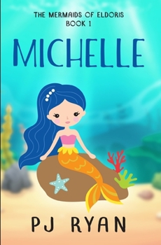 Michelle - Book #1 of the Mermaids of Eldoris