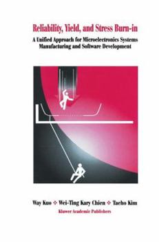 Hardcover Reliability, Yield, and Stress Burn-In: A Unified Approach for Microelectronics Systems Manufacturing & Software Development Book