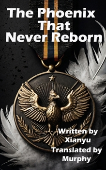 Paperback The Phoenix That Never Reborn Book