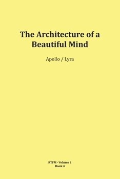 The Architecture of a Beautiful Mind (RTFM - Read The Field Manual - Volume 1)