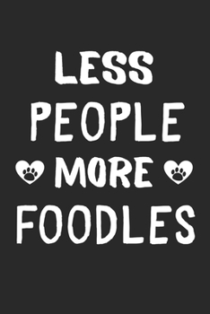 Less People More Foodles: Lined Journal, 120 Pages, 6 x 9, Funny Foodle Gift Idea, Black Matte Finish (Less People More Foodles Journal)
