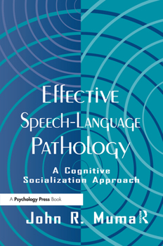 Hardcover Effective Speech-language Pathology: A Cognitive Socialization Approach Book