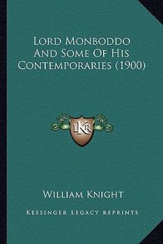 Paperback Lord Monboddo And Some Of His Contemporaries (1900) Book