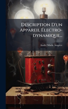 Hardcover Description D'un Appareil Ãlectro-dynamique... [French] Book