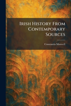 Paperback Irish History From Contemporary Sources Book