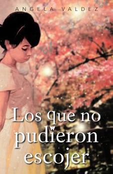 Paperback Los Que No Pudieron Escoger [Spanish] Book