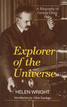 Hardcover Explorer of the Universe: A Biography of George Ellery Hale Book