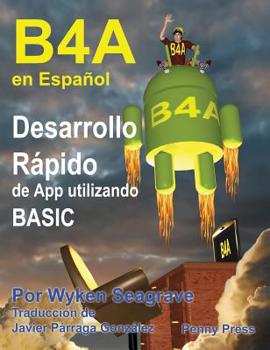 Hardcover B4A en Español: Desarrollo Rápido de App utilizando BASIC [Spanish] Book