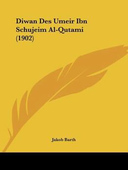 Paperback Diwan Des Umeir Ibn Schujeim Al-Qutami (1902) [Arabic] Book
