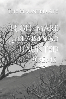 Paperback Nightmare Lullabies: 50 Haunted Poems Book