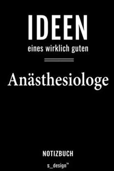 Notizbuch für Anästhesiologen / Anästhesiologe / Anästhesiologin: Originelle Geschenk-Idee [120 Seiten liniertes  blanko Papier] (German Edition)